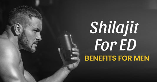 Shilajit For Erectile Dysfunction: Benefits For Men In Oman